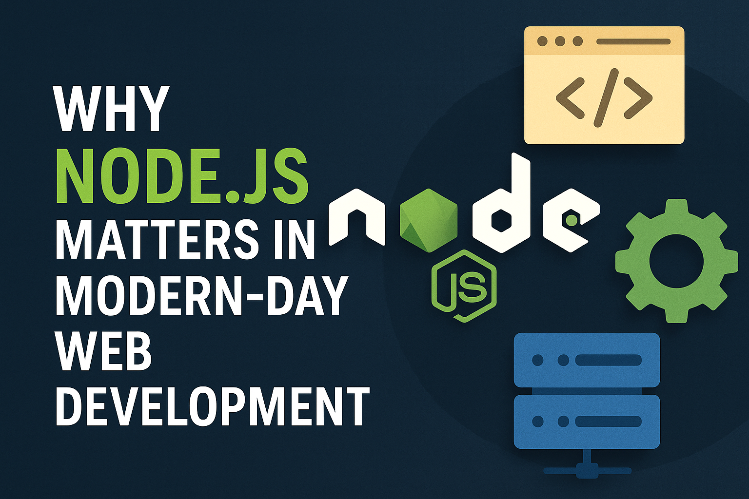 Why Node.js Matters in Modern-Day Web Development